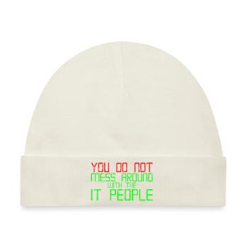 You Do Not Mess Around With The It People 3 - Baby Premium Organic Mütze - Naturweiß - Vorne