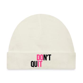 dont quit - do it - Sport - Kampfgeist - Baby Premium Organic Mütze - Naturweiß - Vorne