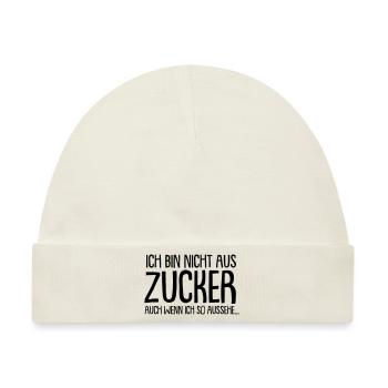Ich bin nicht aus Zucker - Baby Premium Organic Mütze - Naturweiß - Vorne