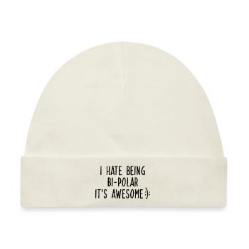 I HATE BEING BIPOLAR - Baby Premium Organic Mütze - Naturweiß - Vorne