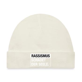 Rassismus schadet der Seele - Baby Premium Organic Mütze - Naturweiß - Vorne