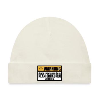 Planierraupenführer Planierraupenfahrer Spruch - Baby Premium Organic Mütze - Naturweiß - Vorne
