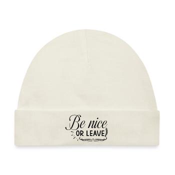 Be nice or leave - Baby Premium Organic Mütze - Naturweiß - Vorne