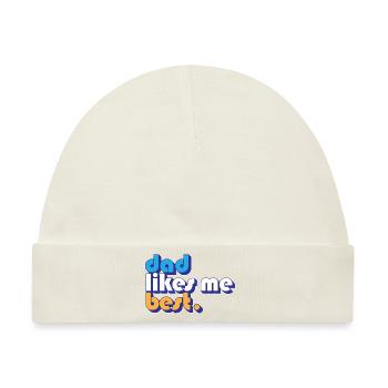 Dad Likes Me Best Daddy's Favorite Child Funny - Baby Premium Organic Mütze - Naturweiß - Vorne