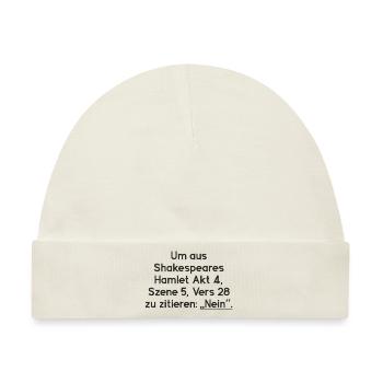 Shakespeare Hamlet NEIN - Baby Premium Organic Mütze - Naturweiß - Vorne