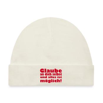 glaube an dich selbst - Baby Premium Organic Mütze - Naturweiß - Vorne