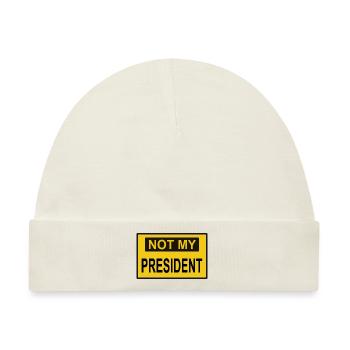 Nicht mein Präsident - Baby Premium Organic Mütze - Naturweiß - Vorne