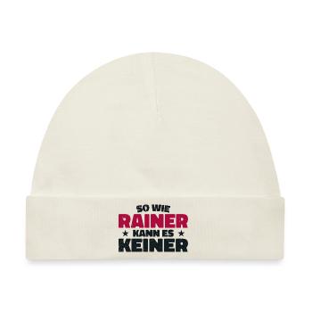 So wie Rainer kann es keiner - Baby Premium Organic Mütze - Naturweiß - Vorne