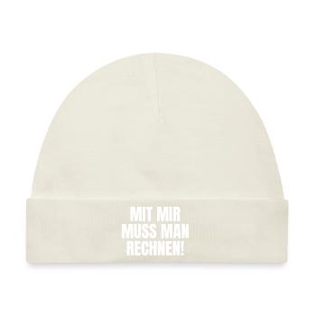 mit mir muss man rechnen Mathematiker Mathelehrer - Baby Premium Organic Mütze - Naturweiß - Vorne