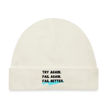Versuchen Sie es erneut Fail Again Fail Better - Baby Premium Organic Mütze - Naturweiß - Vorne