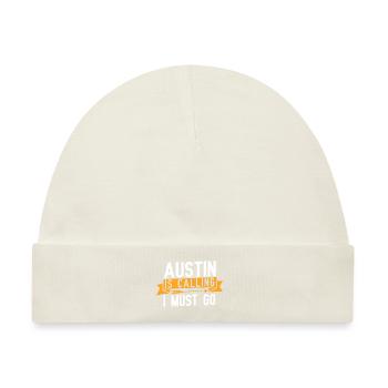 Austin ruft und ich muss gehen - Baby Premium Organic Mütze - Naturweiß - Vorne