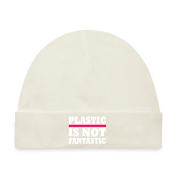 Plastic is not fantastic - Baby Premium Organic Mütze - Naturweiß - Vorne
