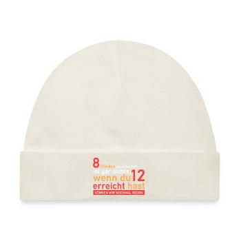 12 Stunden arbeiten! - Baby Premium Organic Mütze - Naturweiß - Vorne