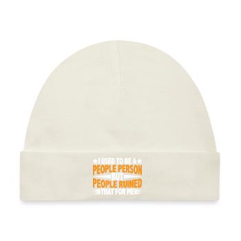 But People Ruined That For Me 15 - Baby Premium Organic Mütze - Naturweiß - Vorne