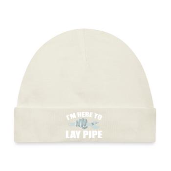 I'm Here To Lay Pipe Klempner - Baby Premium Organic Mütze - Naturweiß - Vorne