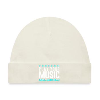 Spiel deine Musik, Play your Music - Baby Premium Organic Mütze - Naturweiß - Vorne