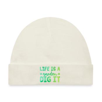 Life Is a Garden Dig It Gardener Gardening Garden - Baby Premium Organic Mütze - Naturweiß - Vorne