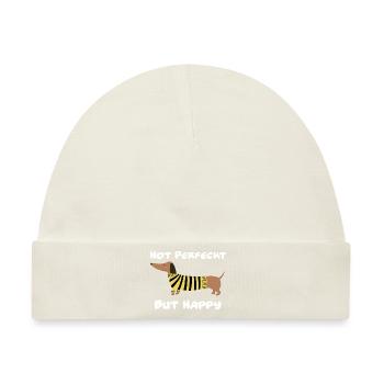 Lustiger Dackel mit Schrift " Not Perfect, but Hap - Baby Premium Organic Mütze - Naturweiß - Vorne