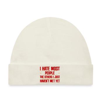 I Hate Most People The Others I Just Haven't Met 2 - Baby Premium Organic Mütze - Naturweiß - Vorne
