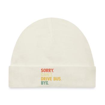 Entschuldigung, ich kann nicht Bus fahren, Bye School Busman Driving - Baby Premium Organic Mütze - Naturweiß - Vorne