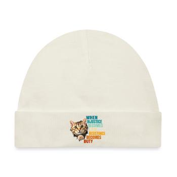 Wenn Ungerechtigkeit zum Gesetz wird, wird Widerstand zur Pflicht - Baby Premium Organic Mütze - Naturweiß - Vorne