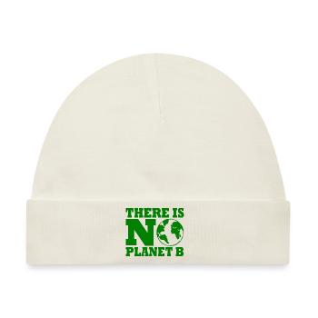 There is no planet B - Baby Premium Organic Mütze - Naturweiß - Vorne