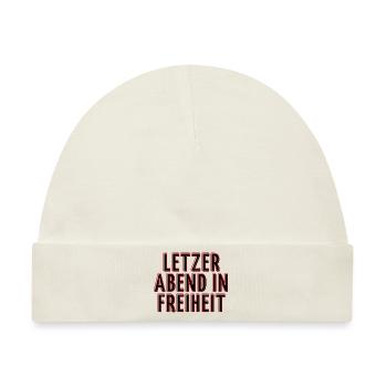 Letzter Abend in Freiheit - Polter Abend Shirt - Baby Premium Organic Mütze - Naturweiß - Vorne