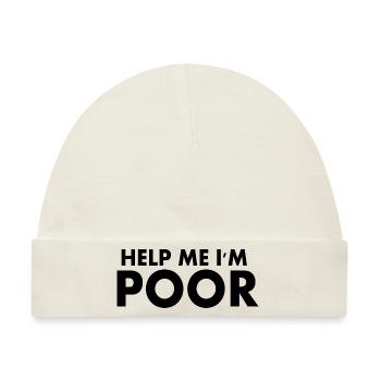 Help me im poor - Baby Premium Organic Mütze - Naturweiß - Vorne