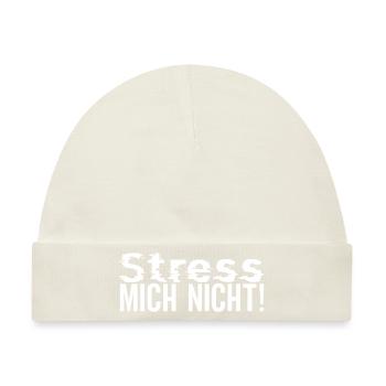 Stress mich nicht! - Baby Premium Organic Mütze - Naturweiß - Vorne