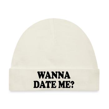 wanna date me - Baby Premium Organic Mütze - Naturweiß - Vorne