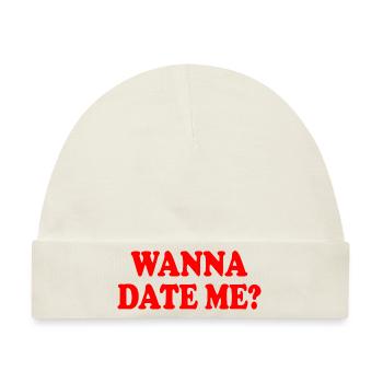 wanna date me - Baby Premium Organic Mütze - Naturweiß - Vorne