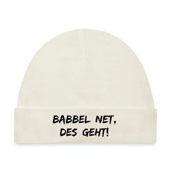 Babbel Net Des Geht | Rheinhessen Hessen Dialekt - Baby Premium Organic Mütze - Naturweiß - Vorne