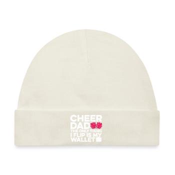 Cheer Dad The Only Thing I Flip Is My Wallet Gymna - Baby Premium Organic Mütze - Naturweiß - Vorne