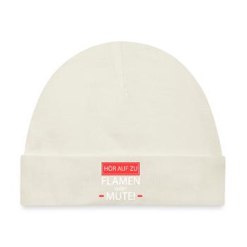 Hör auf zu flamen oder mute! - Baby Premium Organic Mütze - Naturweiß - Vorne