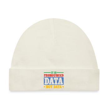 It Is Pronounced Data Not Data 2 - Baby Premium Organic Mütze - Naturweiß - Vorne