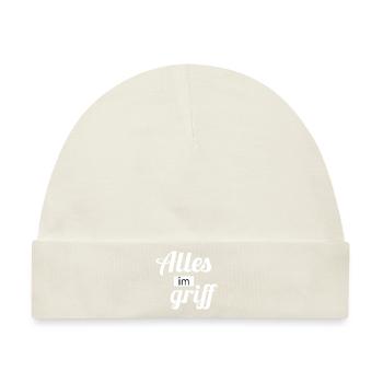Alles im griff lustige sprüche - Baby Premium Organic Mütze - Naturweiß - Vorne