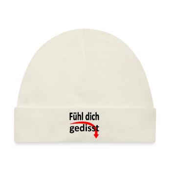 Fühl dich gedisst - Version 2 - Baby Premium Organic Mütze - Naturweiß - Vorne