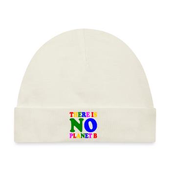 There is no planet b - Baby Premium Organic Mütze - Naturweiß - Vorne