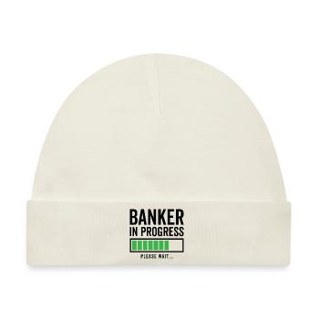 Banker In Progress Please Wait Bookkeeper Finance - Baby Premium Organic Mütze - Naturweiß - Vorne
