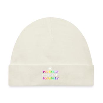 Be yourself celebrate yourself Geschenkidee LGBTQ+ - Baby Premium Organic Mütze - Naturweiß - Vorne