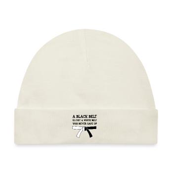Kampfsport A Black Belt Is Just A White Belt - Baby Premium Organic Mütze - Naturweiß - Vorne