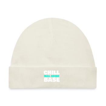 Chill mal deine Base - Baby Premium Organic Mütze - Naturweiß - Vorne