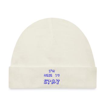 I'm here to stay - Baby Premium Organic Mütze - Naturweiß - Vorne