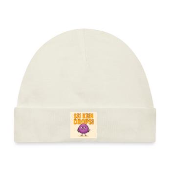 Sei kein grimmiger Drops - Baby Premium Organic Mütze - Naturweiß - Vorne