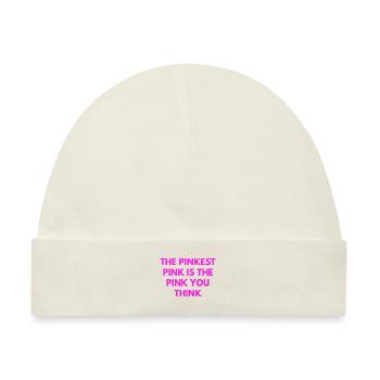 the pinkest pink is the pink you think - Baby Premium Organic Mütze - Naturweiß - Vorne