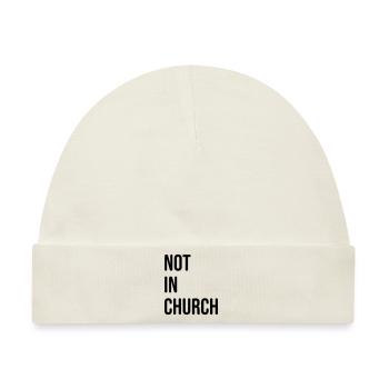 not in church - nicht in der kirche - Baby Premium Organic Mütze - Naturweiß - Vorne