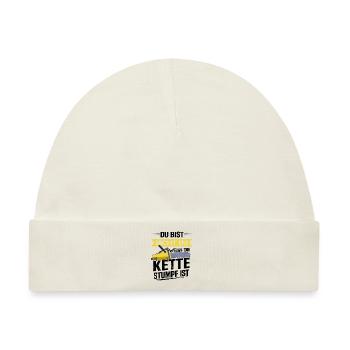 Du bist nicht du wenn die Kette stumpf ist Förster - Baby Premium Organic Mütze - Naturweiß - Vorne