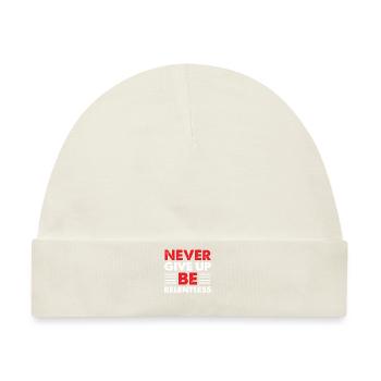 NEVER GIVE UP - Baby Premium Organic Mütze - Naturweiß - Vorne
