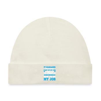 IT Manager Spruch - Baby Premium Organic Mütze - Naturweiß - Vorne