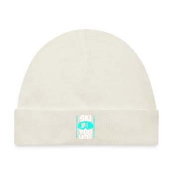 Skifahrer Spruch Ski you later Apres Ski - Baby Premium Organic Mütze - Naturweiß - Vorne